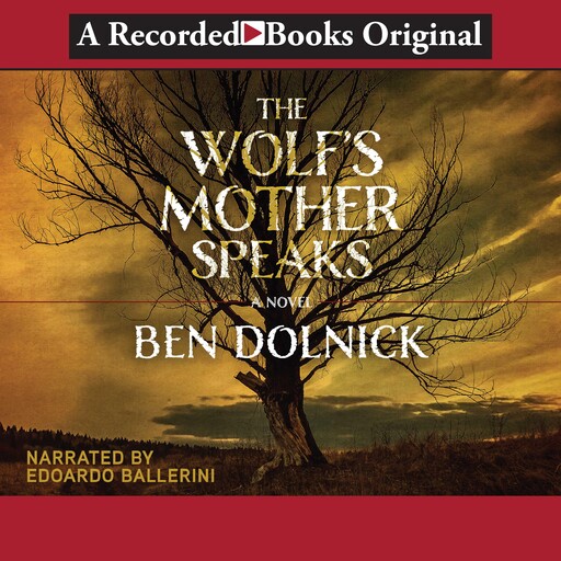 The Wolf's Mother Speaks, Ben Dolnick