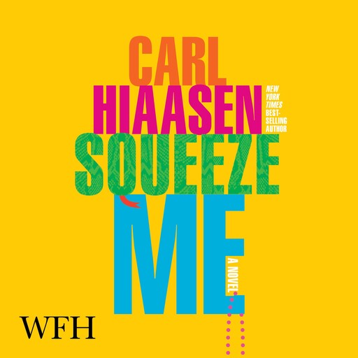 Squeeze Me, Carl Hiaasen