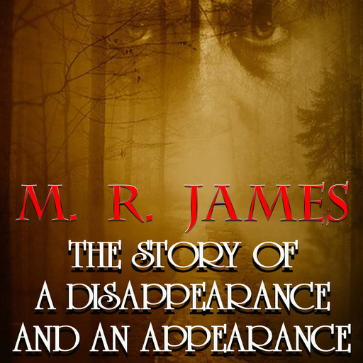 The Story of a Disappearance and an Appearance, M.R.James