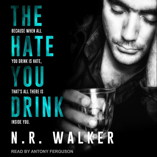 The Hate You Drink, N.R.Walker