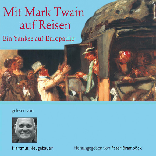 Mit Mark Twain auf Reisen, Mark Twain, Peter Bramböck