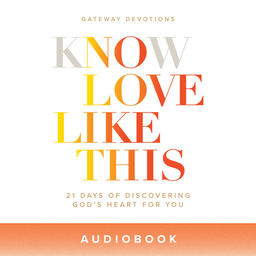 Know Love Like This, Gateway Devotions