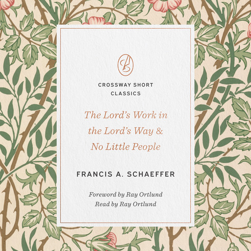 The Lord's Work in the Lord's Way and No Little People, Francis A. Schaeffer