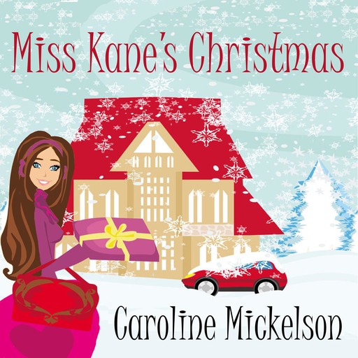 Miss Kane's Christmas, Caroline Mickelson