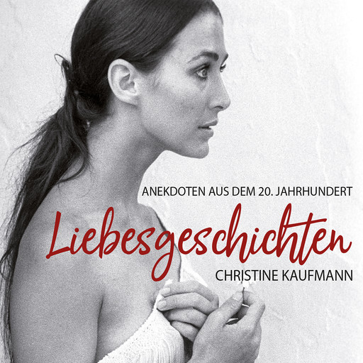 Liebesgeschichten, Christine Kaufmann
