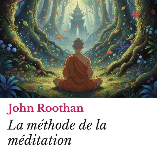 La méthode de la méditation, John Roothan