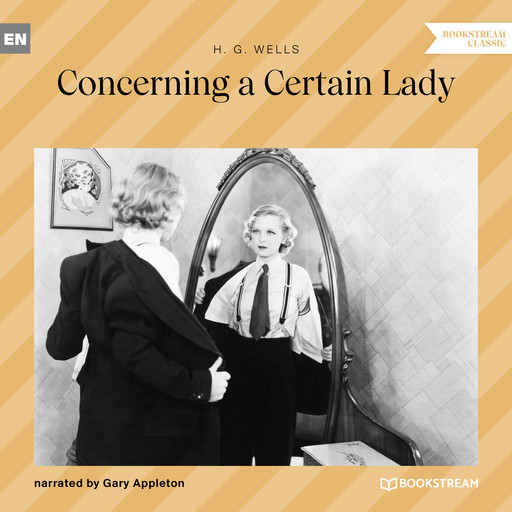 Concerning a Certain Lady (Unabridged), Herbert Wells