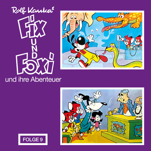 Fix und Foxi, Fix und Foxi und ihre Abenteuer, Folge 9, Rolf Kauka