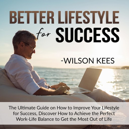 Better Lifestyle for Success, Wilson Kees