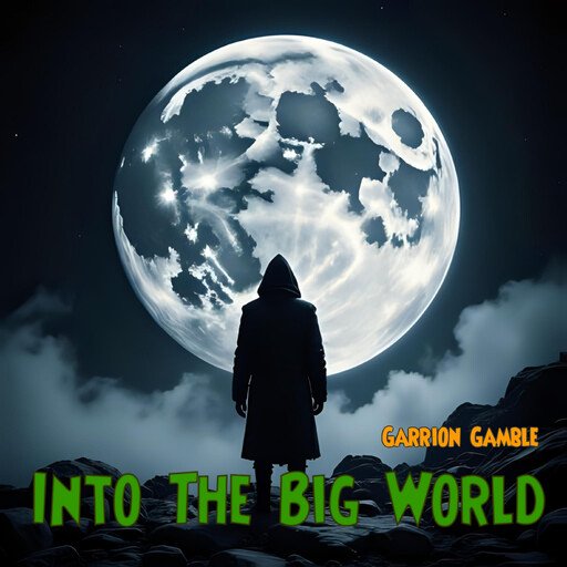 Into The Big World, Garrion Gamble