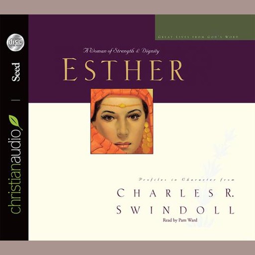 Great Lives: Esther, Charles Swindoll