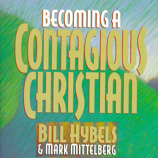 Becoming a Contagious Christian, Bill Hybels, Mark Mittelberg