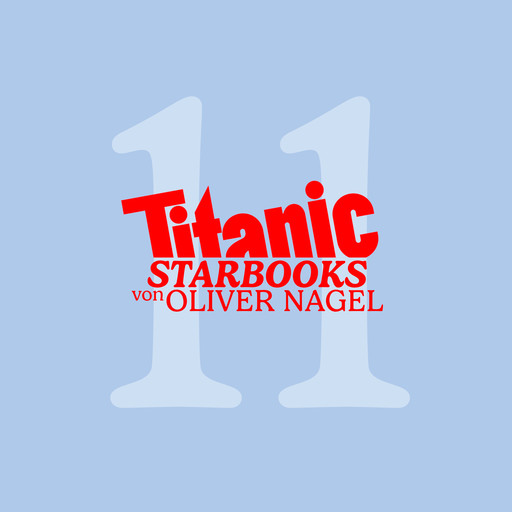 TiTANIC Starbooks von Oliver Nagel, Folge 11: Heino - Und sie lieben mich doch, Oliver Nagel