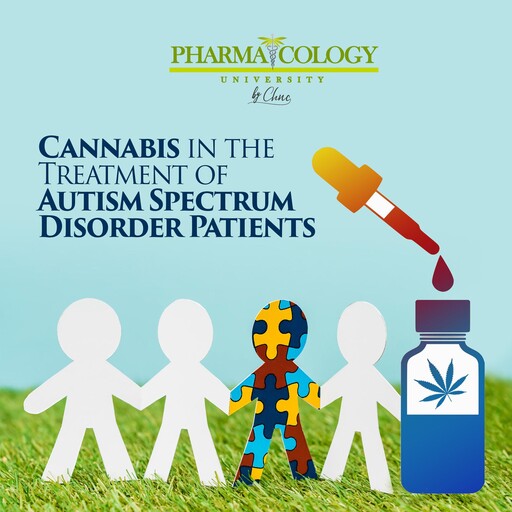 Cannabis in the Treatment of Autism Spectrum Disorder Patients, Pharmacology University