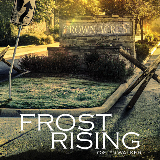 Frost Rising, Caelen Walker