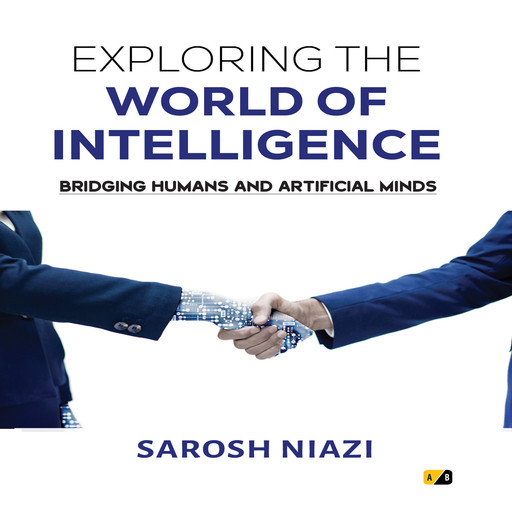 Exploring the World of Intelligence, Sarosh Niazi