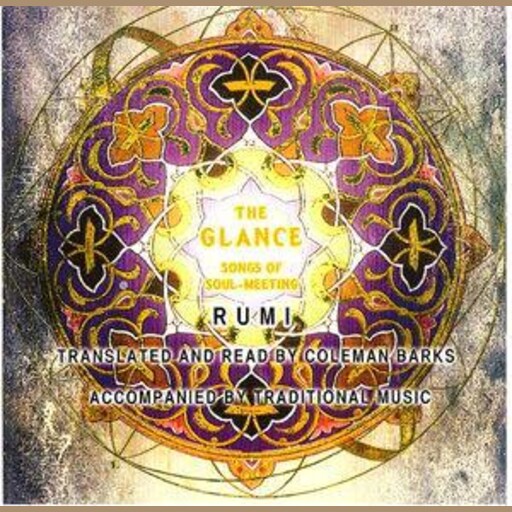 The Glance, Coleman Barks, Jalaluddin Rumi