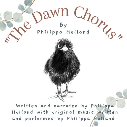 The Dawn Chorus, Philippa Holland