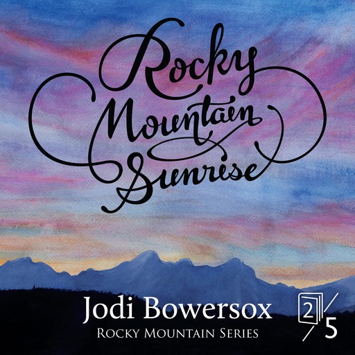 Rocky Mountain Sunrise, Jodi Bowersox