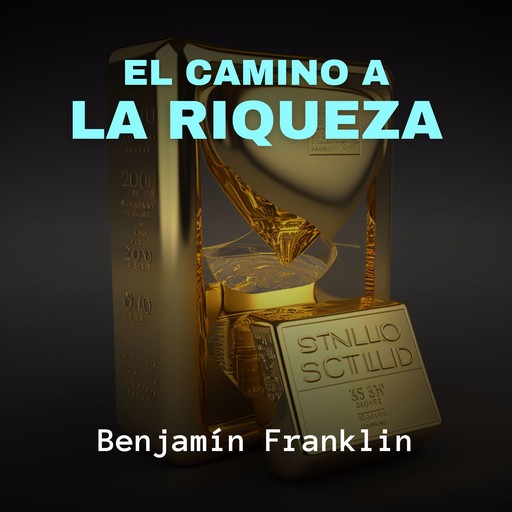 El Camino a la Riqueza, Benjamin Franklin