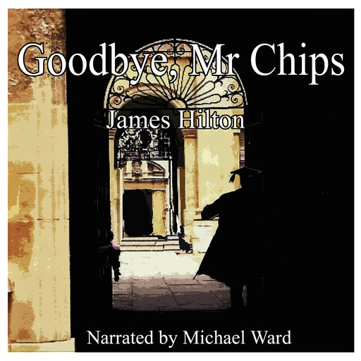 Goodbye, Mr Chips, James Hilton