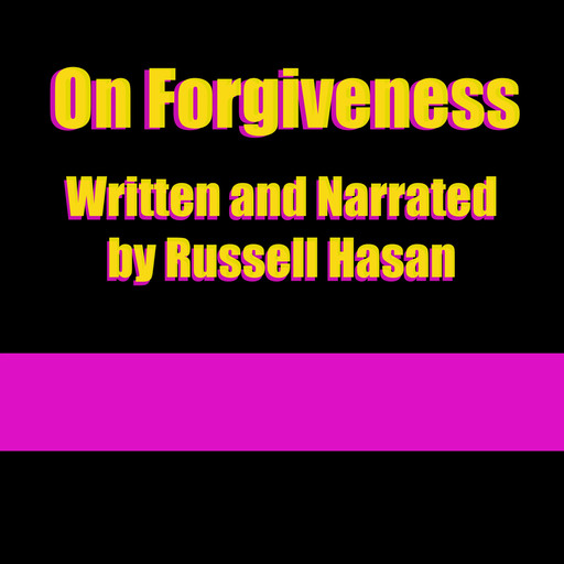 On Forgiveness, Russell Hasan
