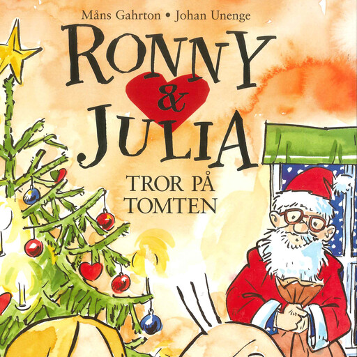 Ronny & Julia vol 6: Ronny och Julia tror på tomten, Johan Unenge, Måns Gahrton