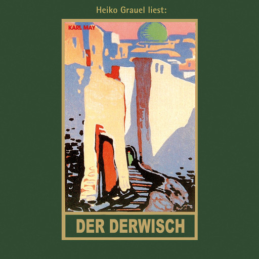 Der Derwisch - Karl Mays Gesammelte Werke, Band 61 (Ungekürzt), Karl May