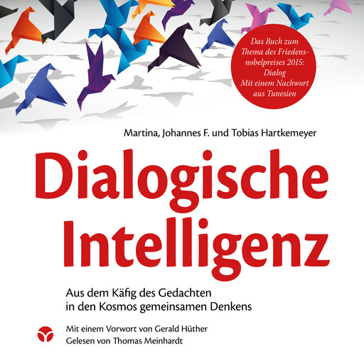 Dialogische Intelligenz - Aus dem Käfig des Gedachten in den Kosmos gemeinsamen Denkens, Johannes F. Hartkemeyer, Martina Hartkemeyer, Tobias Hartkemeyer, Co-Creare