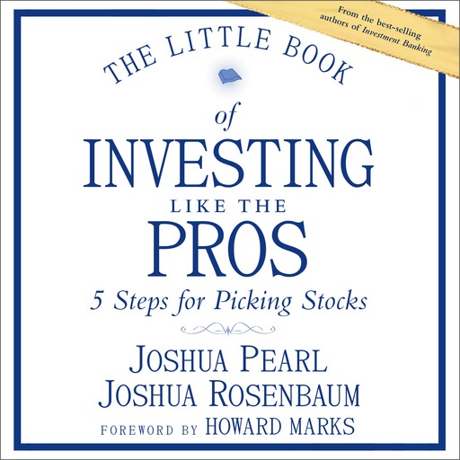 The Little Book of Investing Like the Pros, Joshua Rosenbaum, Josh Pearl