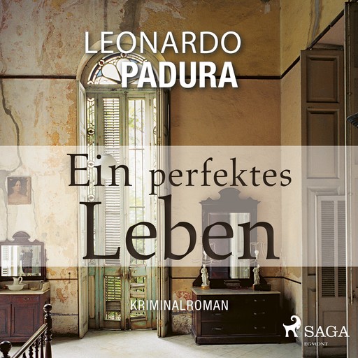 Ein perfektes Leben - Kriminalroman, Leonardo Padura