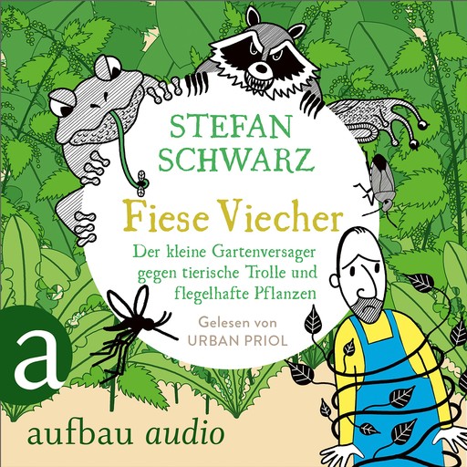 Fiese Viecher - Der kleine Gartenversager gegen tierische Trolle und flegelhafte Pflanzen (Ungekürzt), Stefan Schwarz