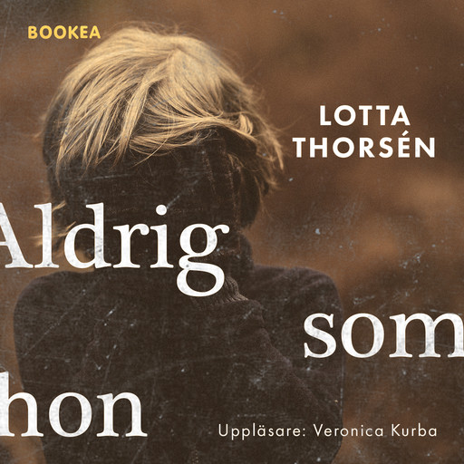 Aldrig som hon, Lotta Thorsén