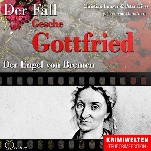 Der Engel von Bremen - Der Fall Gesche Gottfried, Christian Lunzer, Peter Hiess