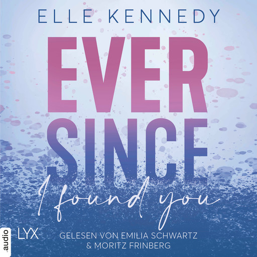 Ever Since I Found You - Avalon Bay, Teil 3 (Ungekürzt), Elle Kennedy