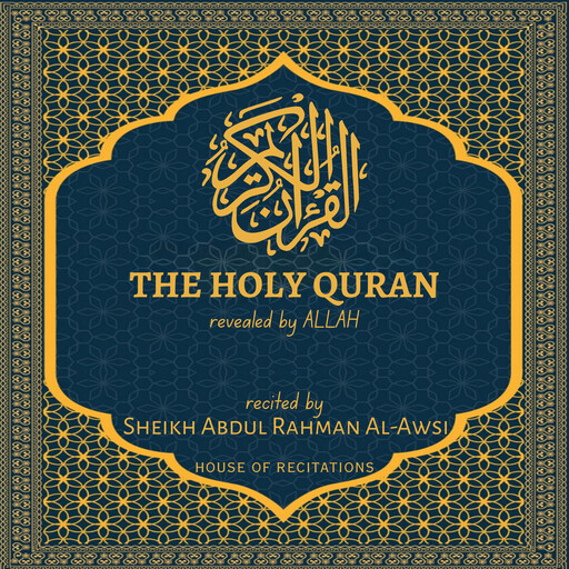 The Holy Quran - Sheikh Abdul Rahman Al-Awsi, Allah