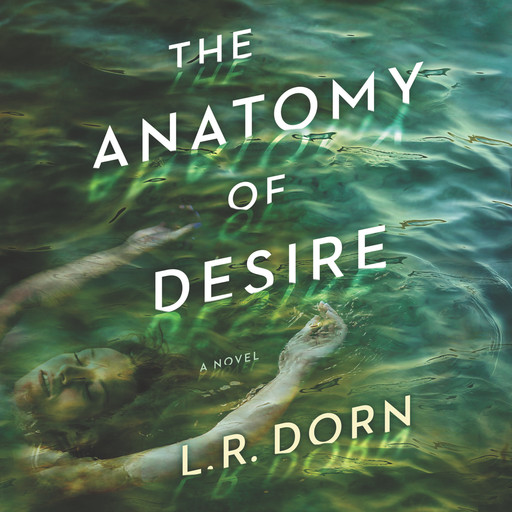 The Anatomy of Desire, L.R. Dorn