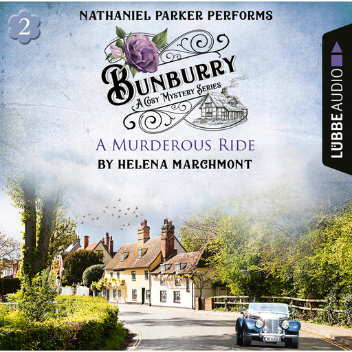 A Murderous Ride - Bunburry - A Cosy Mystery Series, Episode 2 (Unabridged), Helena Marchmont