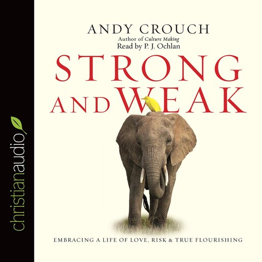 Strong and Weak, Andy Crouch
