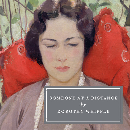 Someone at a Distance, Dorothy Whipple
