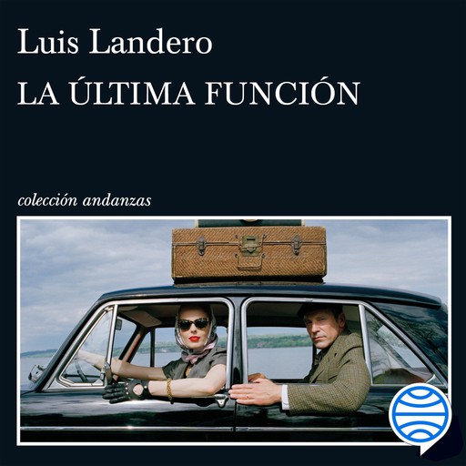 La última función, Luis Landero