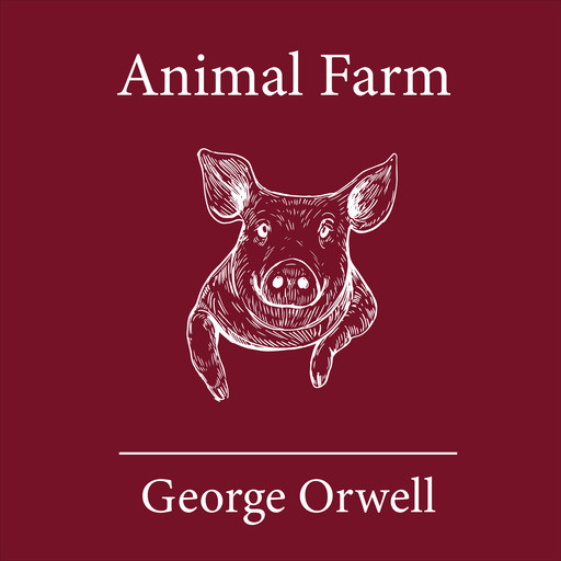 Animal Farm, George Orwell