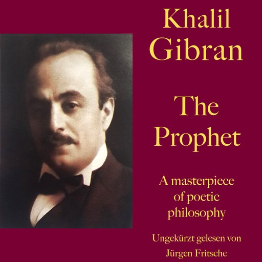 Khalil Gibran: The Prophet, Khalil Gibran