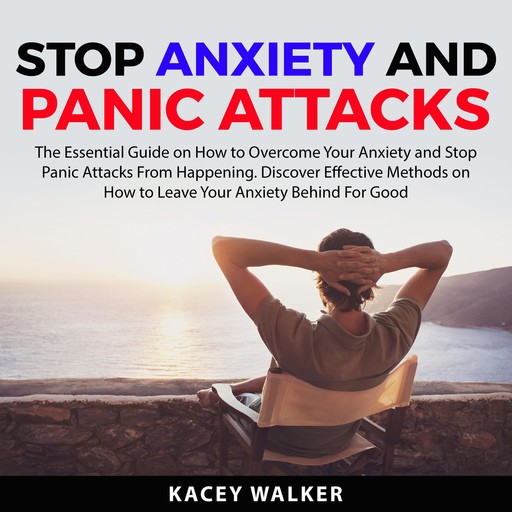 Stop Anxiety and Panic Attacks, Kacey Walker
