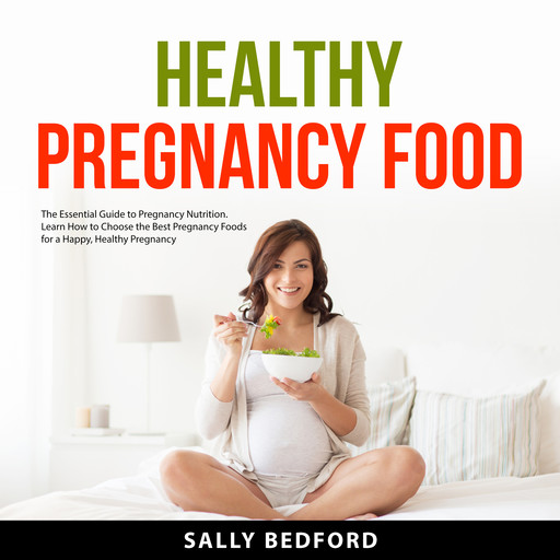 Healthy Pregnancy Food, Sally Bedford