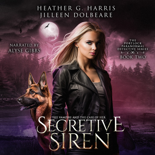 The Vampire and the Case of the Secretive Siren, Heather G. Harris, Jilleen Dolbeare