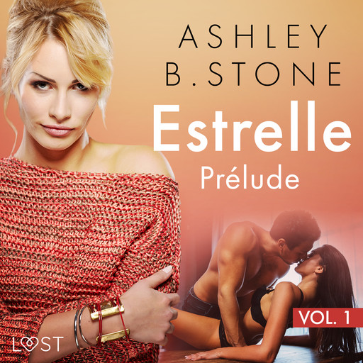 Estrelle 1 : Prélude - Une nouvelle érotique, Ashley Stone