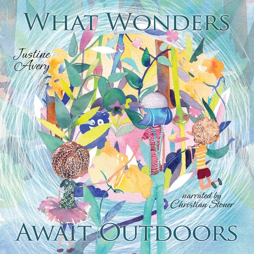 What Wonders Await Outdoors, Justine Avery