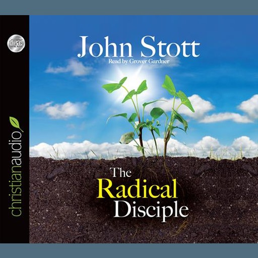 The Radical Disciple, John Stott, Grover Gardner