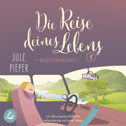 Die Reise deines Lebens 3 - Montenegro, Jule Pieper